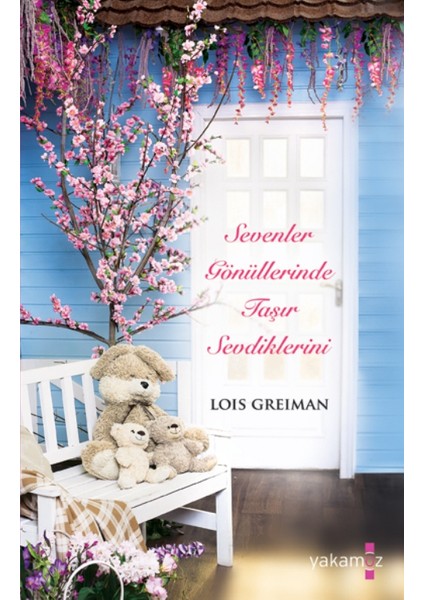 Sevenler Gönüllerinde Taşır Sevdiklerini - Lois Greiman