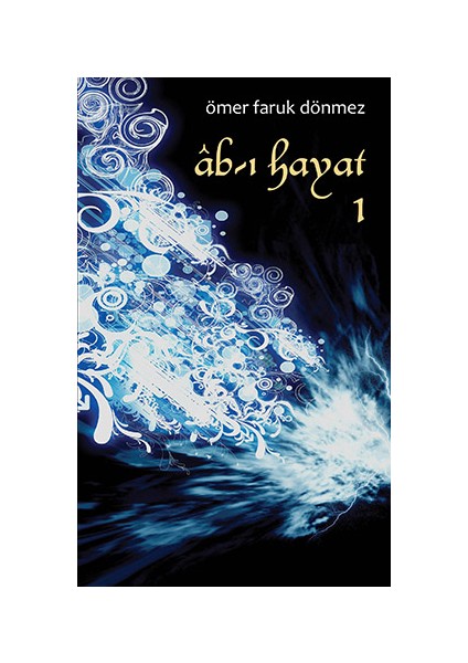 Âb-I Hayat-Ömer Faruk Dönmez