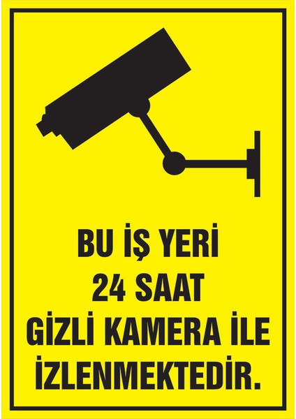 Bu İş Yeri 24 Saat Kamera İle İzlenmektedir (35*50Cm)