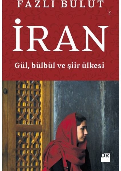 İran:Gül, Bülbül Ve Şiir Ülkesi