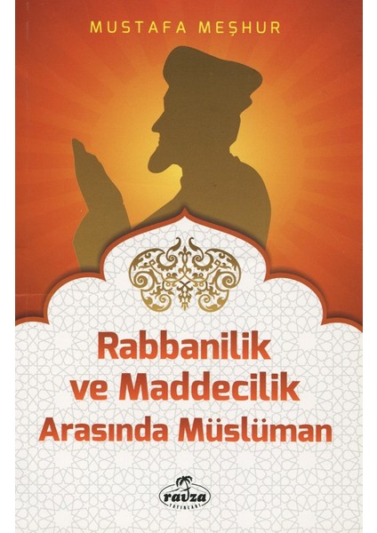 Rabbanilik Ve Maddecilik Arasında Müslüman, İslam’a Davet Fıkhı-3