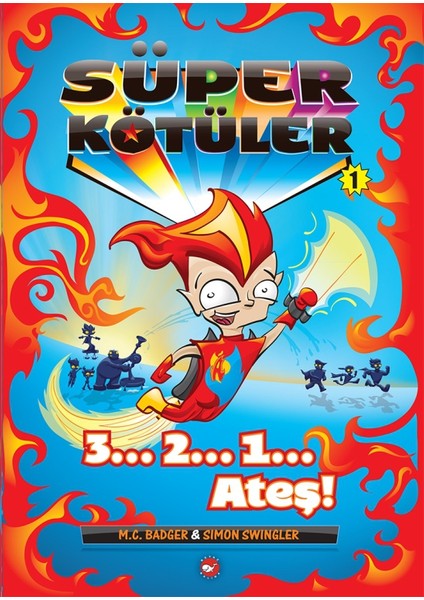 Süper Kötüler-1 3…2…1… Ateş!