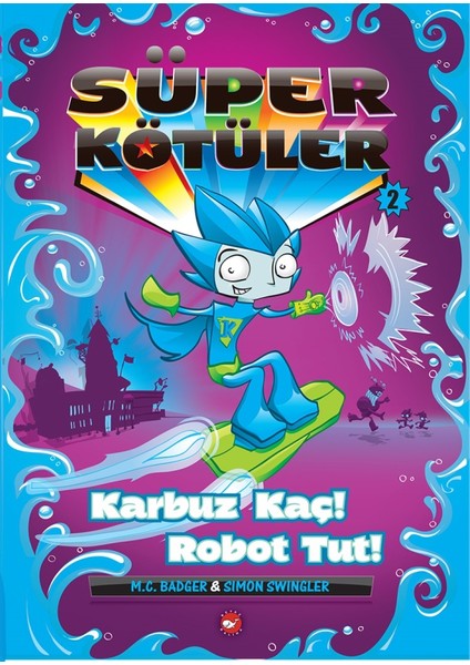 Süper Kötüler-2 Karbuz Kaç! Robot Tut!