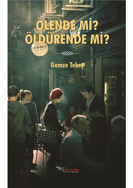 Ölende Mi Öldürende Mi ?