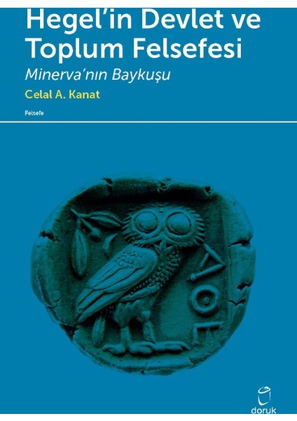 Hegel’in Devlet Ve Toplum Felsefesi Minerva’nın Baykuşu