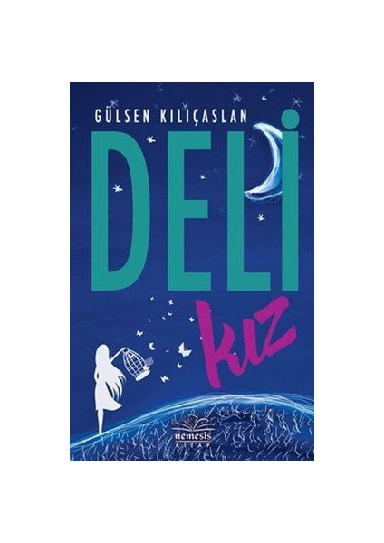 Deli Kız (Ciltli) - Gülsen Kılıçaslan