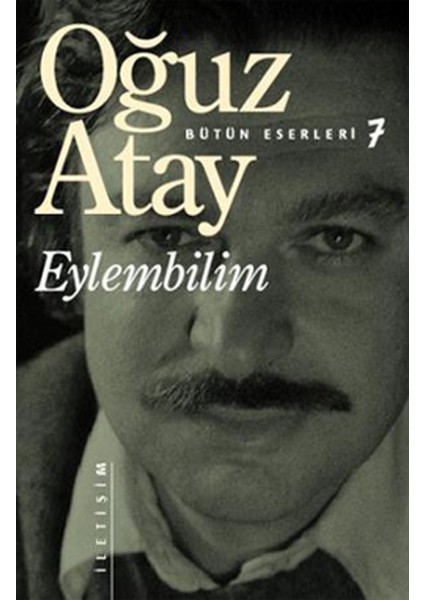 Tutunamayanlar - Tehlikenli Oyunlar - Oyunlarla Yaşayanlar - Korkuyu Beklerken - Bir Bilim Adamının Romanı - Günlük - Eylembilim - 7 Kitap - Oğuz Atay