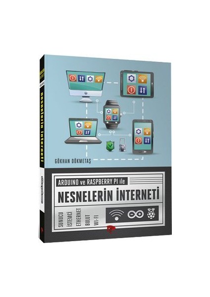 Arduino Ve Raspberry Pı İle Nesnelerin İnterneti - Gökhan Dökmetaş