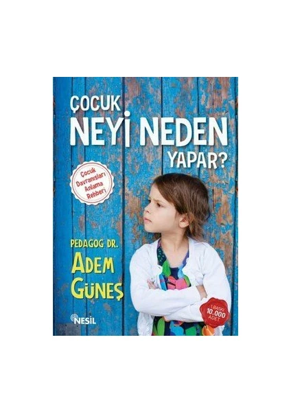 Çocuk Neyi Neden Yapar - Adem Güneş