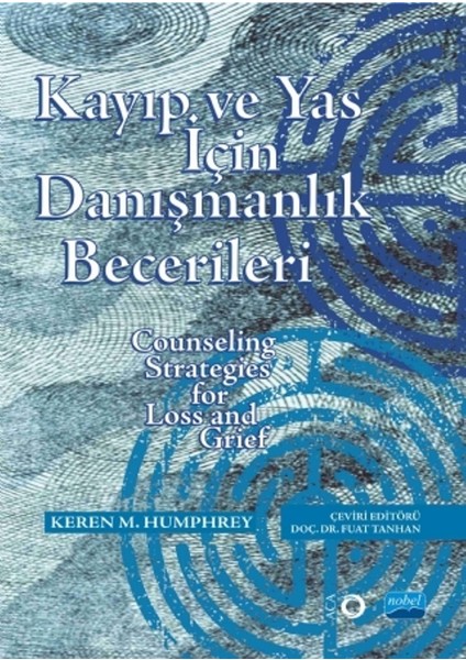 Kayıp Ve Yas İçin Danışmanlık Becerileri : Counseling Strategies For Loss And Grief