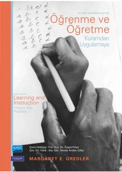 Öğrenme Ve Öğretme Kuramdan Uygulamaya :Learning And Instruction Theory İnto Practice