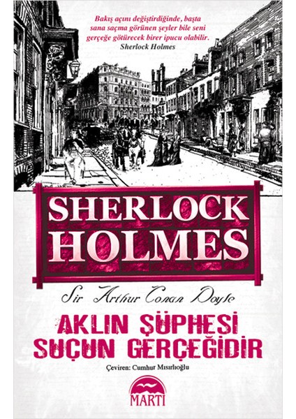 Sherlock Holmes: Aklın Şüphesi Suçun Gerçeğidir - Sherlock Holmes: Gerçekler Kanıt İster - Sherlock Holmes: Şüphe Asla Uyumaz - Sherlock Holmes: Suç Detayda Saklıdır - 5 Kitap - Sir Arthur Conan Doyle