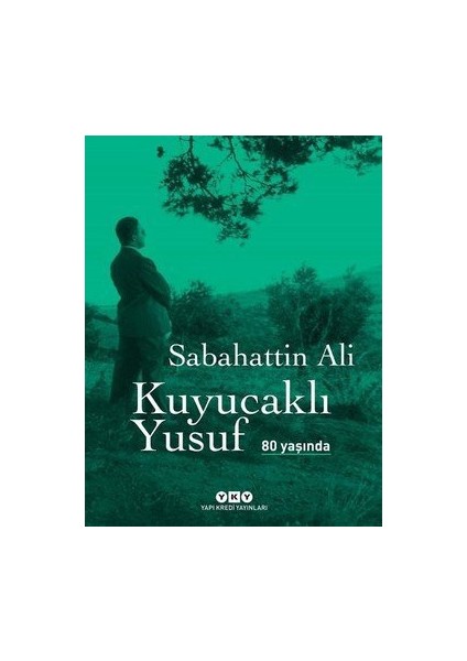 Kuyucaklı Yusuf 80 Yaşında - Sabahattin Ali