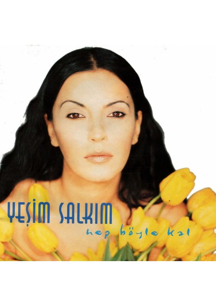Yeşim Salkım - Hep Böyle Kal CD