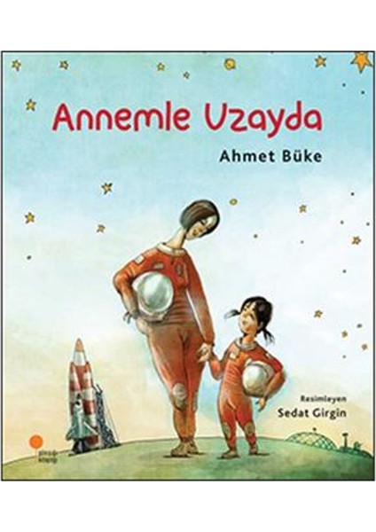 Annemle Uzayda - Ahmet Büke