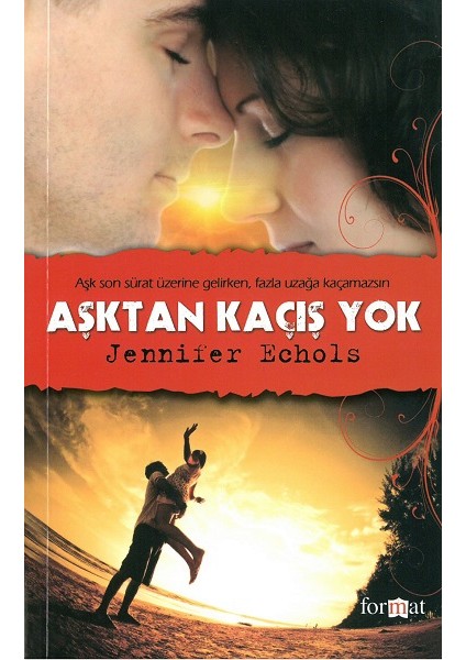 Aşktan Kaçış Yok (Jennifer Echols)