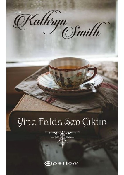 Yine Falda Sen Çıktın - Kathryn Smith