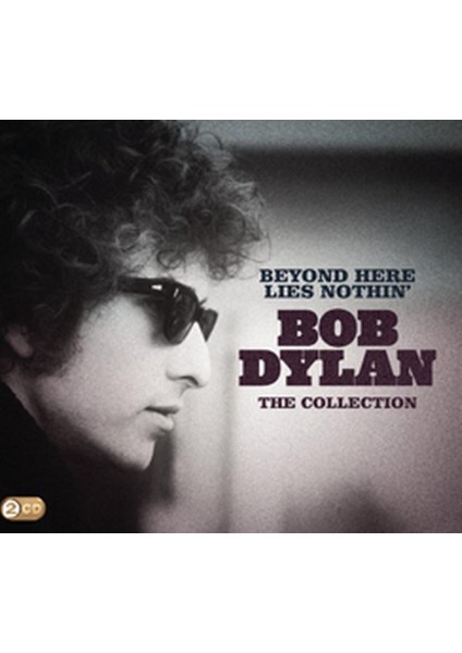 Bob Dylan - Beyond Here Lies Nothin, The Collection CD