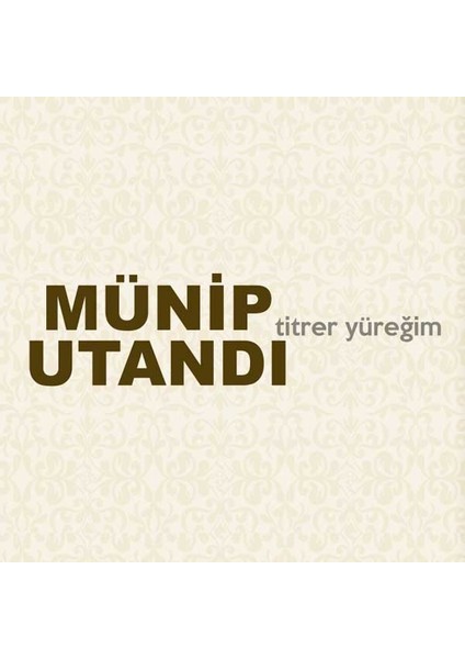 Münip Utandı - Titrer Yüreğim CD