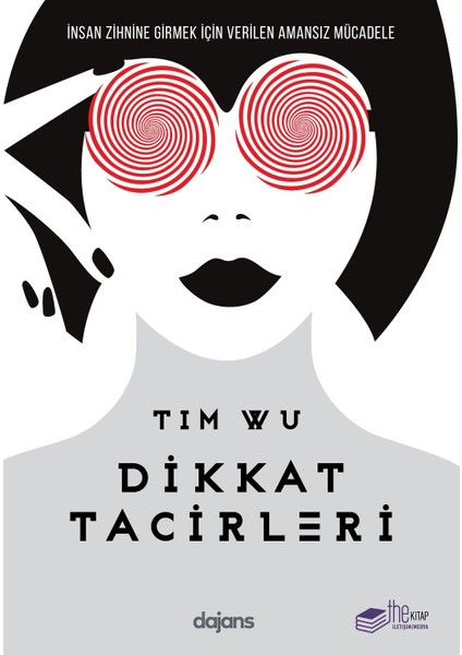 Dikkat Tacirleri - Tim Wu