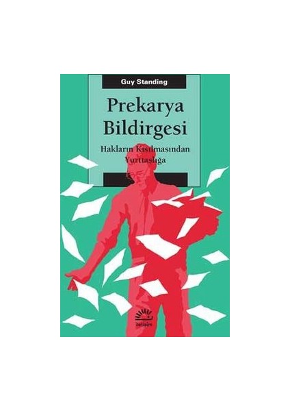 Prekarya Bildirgesi - Hakların Kısılmasından Yurttaşlığa