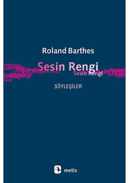 Sesin Rengi: Söyleşiler -  Roland Barthes