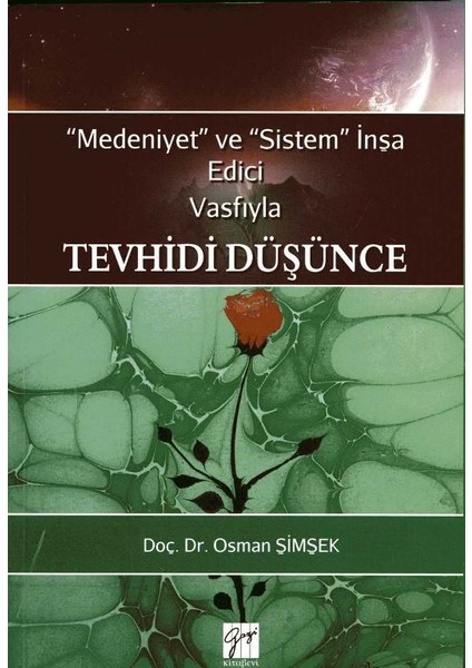 Medeniyet Ve Sistem İnşa Edici Vasfıyla Tevhidi Düşünce