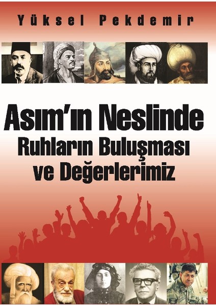 Asım’In Neslinde Ruhların Buluşması Ve Değerlerimiz