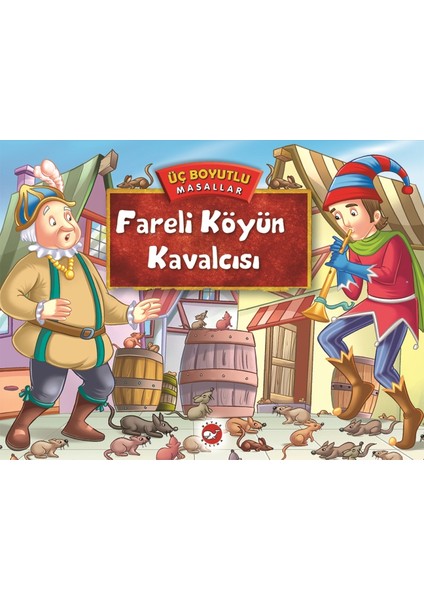Üç Boyutlu Masallar Fareli Köyün Kavalcısı(Ciltli)