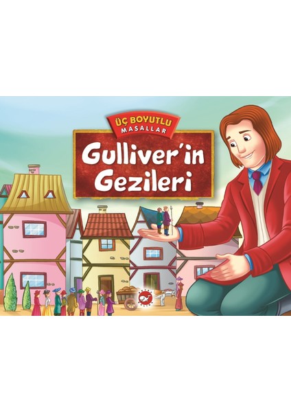 Üç Boyutlu Masallar Gulliver’in Gezileri(Ciltli)