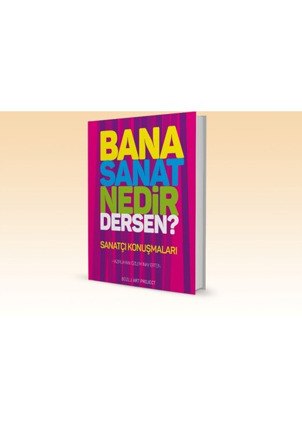 Bana Sanat Nedir Dersen?