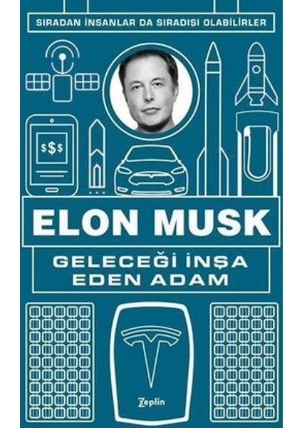 Elon Musk - Geleceği İnşa Eden Adam