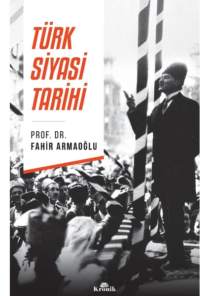 Türk Siyasi Tarihi - Fahir Armaoğlu