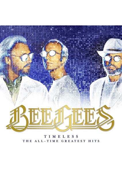 Bee Gees - Timeless: The All-Time Gre