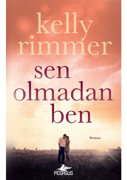 Sen Olmadan Ben - Kelly Rimmer