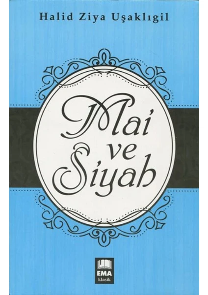 Mai Ve Siyah - Halid Ziya Uşaklıgil