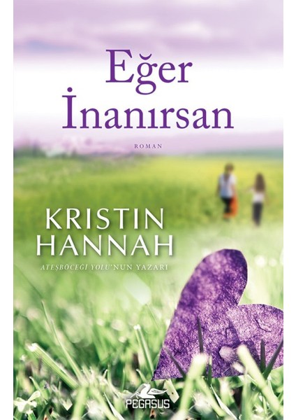 Eğer İnanırsan - Kristin Hannah