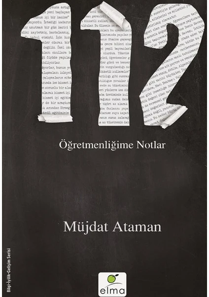 Elma Yayınevi - 112 Öğretmenliğime Notlar - Müjdat Ataman