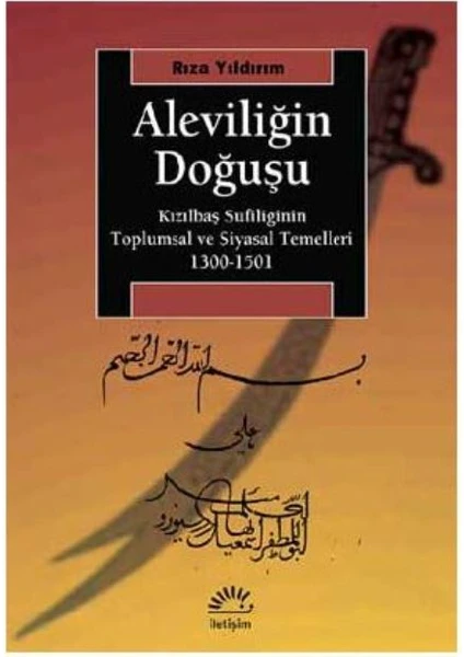 Aleviliğin DoğuşuKızılbaş Sufiliğinin Toplumsal Ve Siyasal Temelleri1300-1501