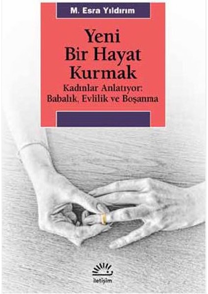 Yeni Bir Hayat Kurmak
Kadınlar Anlatıyor: Babalık,Evlilik Ve Boşanma