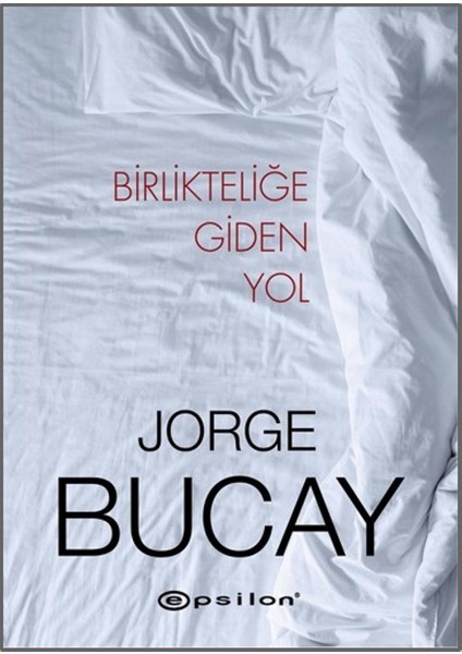 Birlikteliğe Giden Yol - Jorge Bucay
