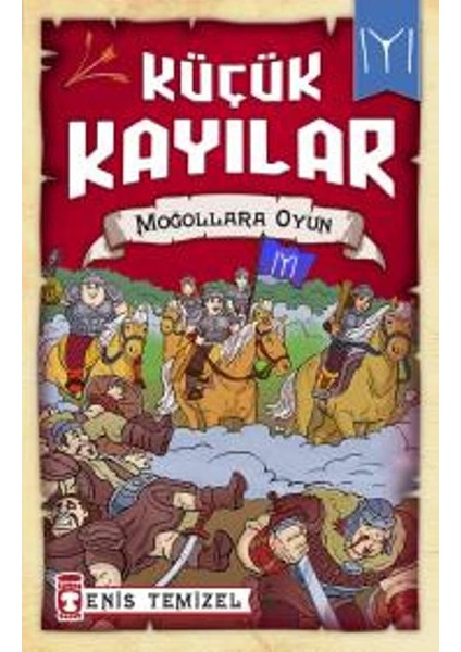 Küçük Kayılar :Moğollara Oyun - Enis Temizel