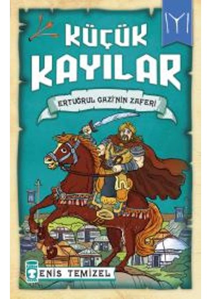 Küçük Kayılar:Ertuğrul Gazinin Zaferi