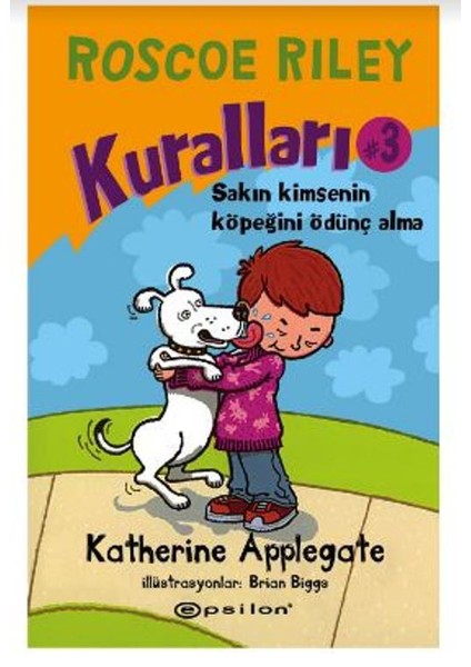 Roscoe Rıley Kuralları #3 Sakın Kimsenin Köpeğini Ödünç Alma!