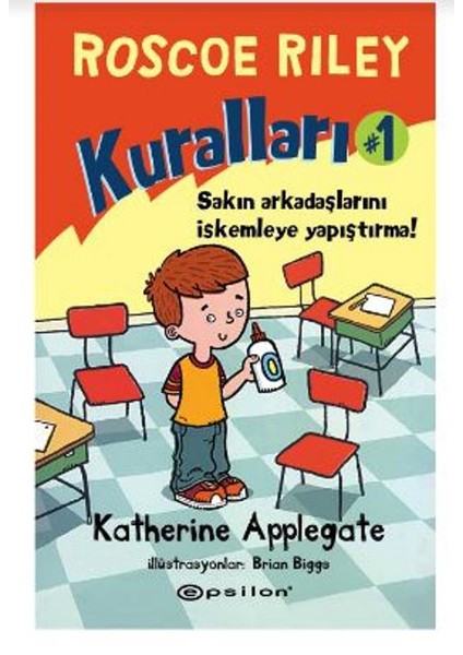 Roscoe Rıley Kuralları #1 Sakın Arkadaşlarını İskemleye Yapıştırma!