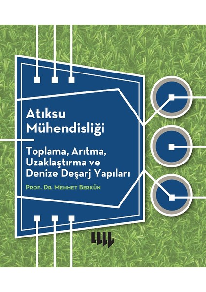 Atıksu Mühendisliği Toplama, Arıtma, Uzaklaştırma Ve Denize Deşarj Yapıları