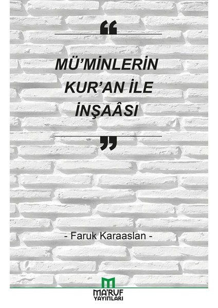 Mü’minlerin Kur’an İle İnşaası