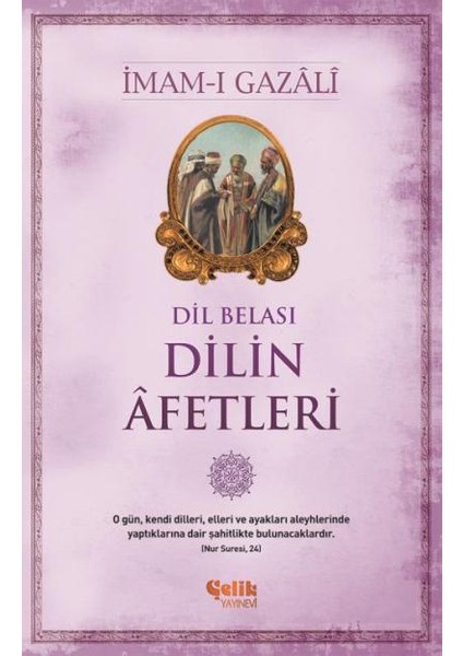 Dil Belası Dilin Afetleri (İmam-ı Gazali)