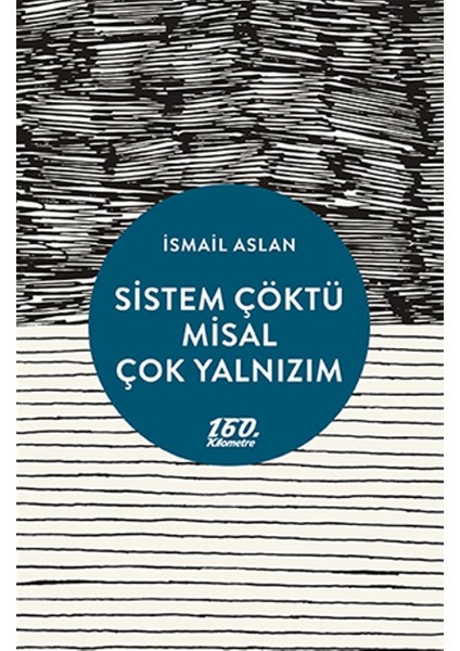 Sistem Çöktü Misal Çok Yalnızım