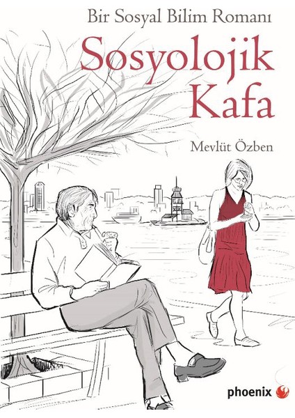 Sosyolojik Kafa Bir Sosyal Bilim Romanı - Mevlüt Özben